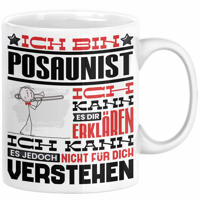 Posaunist Geschenk Tasse Geschenkidee für Posaunist Geburtstag Lustig Ich Bin Posaunist Ich Kann Es Dir Erklären Aber Nicht Für Dich Verstehen Weiß Trendation