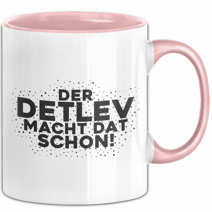 Detlev Tasse Der Detlev Macht Dat Schon Geschenk