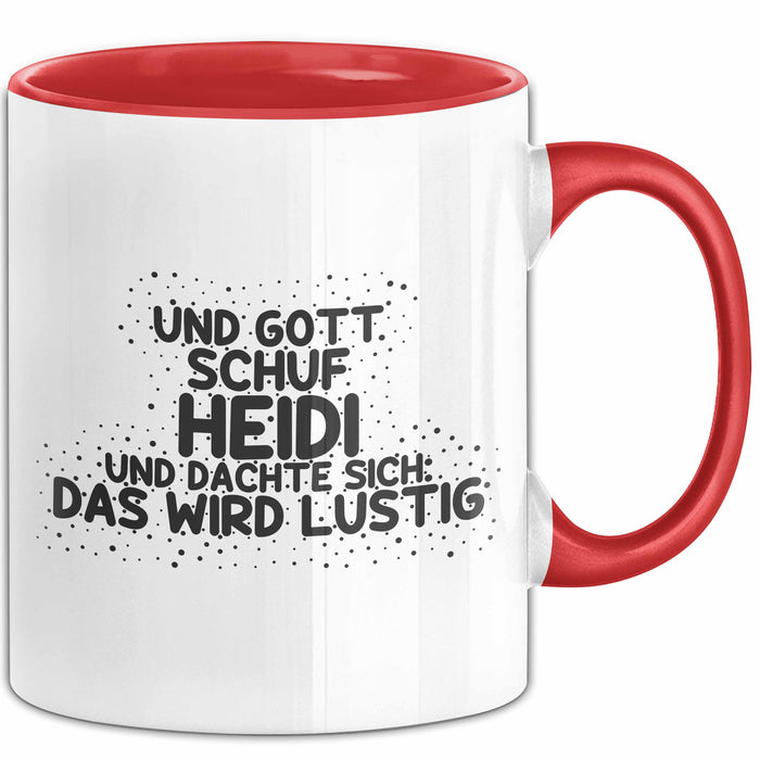 Heidi Tasse Und Gott Schuf Heidi Und Dachte Sich: Das Wird Lustig Geschenk