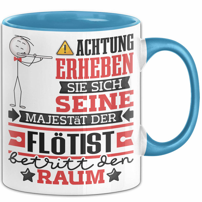 Flötist Geschenk Tasse Lustiger Spruch Erheben Sie Sich Der Flötist Betritt den Raum Blau Trendation