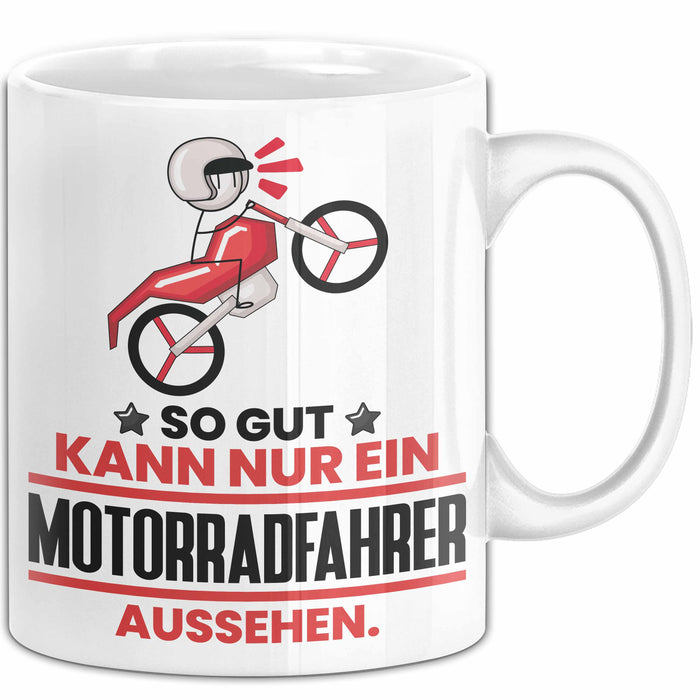 Motorradfahrer Geschenk Tasse So Gut Kann Nur Ein Motorradfahrer Aussehen Geschenkidee Kaffee-Becher Weiß Trendation