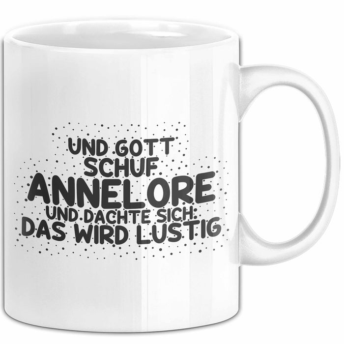Annelore Tasse Und Gott Schuf Annelore Und Dachte Sich: Das Wird Lustig