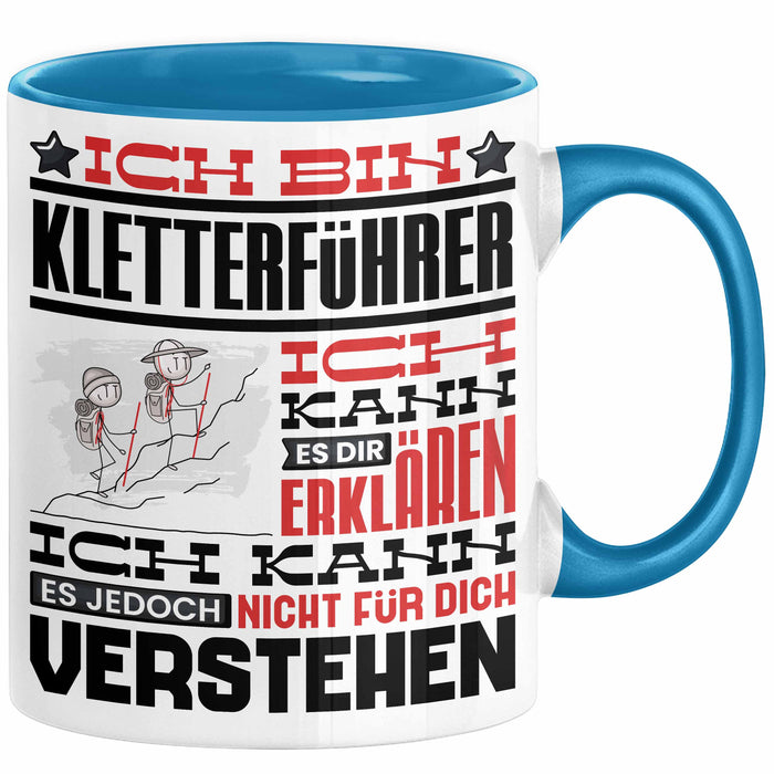 Kletterführer Geschenk Kaffee-Tasse Geschenkidee für Kletterführer Ich Bin Kletterführer Ich Kann Es Dir Erklären Jedoch Nicht Für Dich Verstehen Spruch Lustig Blau Trendation