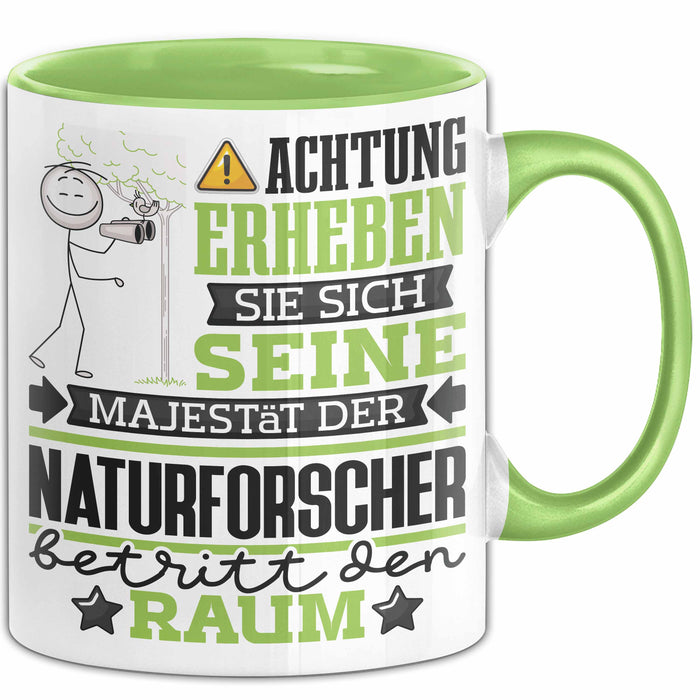 Naturforscher Geschenk Tasse Lustiger Spruch Erheben Sie Sich Der Naturforscher Betritt den Raum Grün Trendation