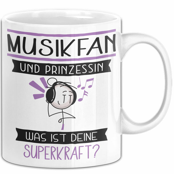 Musikfan Und Prinzessin Tasse Geschenk Für Eine Musikfan Geburtstag Was Ist Deine Superkraft Weiß Trendation