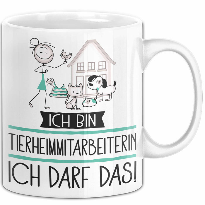 Geschenk für Tierheimmitarbeiterin Tasse Lustige Geschenkidee Geburtstag Ich Bin Tierheimmitarbeiterin Ich Darf Das Weiß Trendation