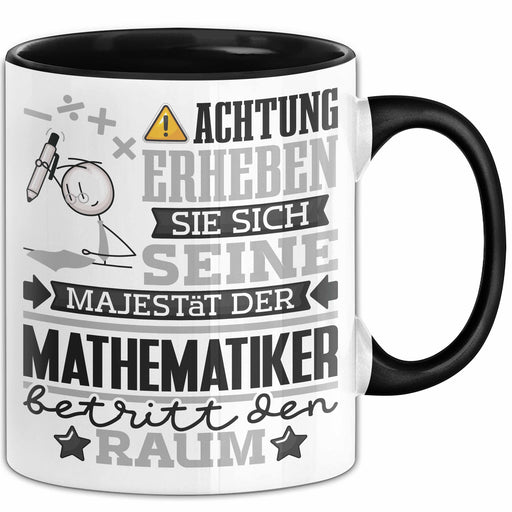 Mathematiker Geschenk Tasse Lustiger Spruch Erheben Sie Sich Der Mathematiker Betritt den Raum Schwarz Trendation