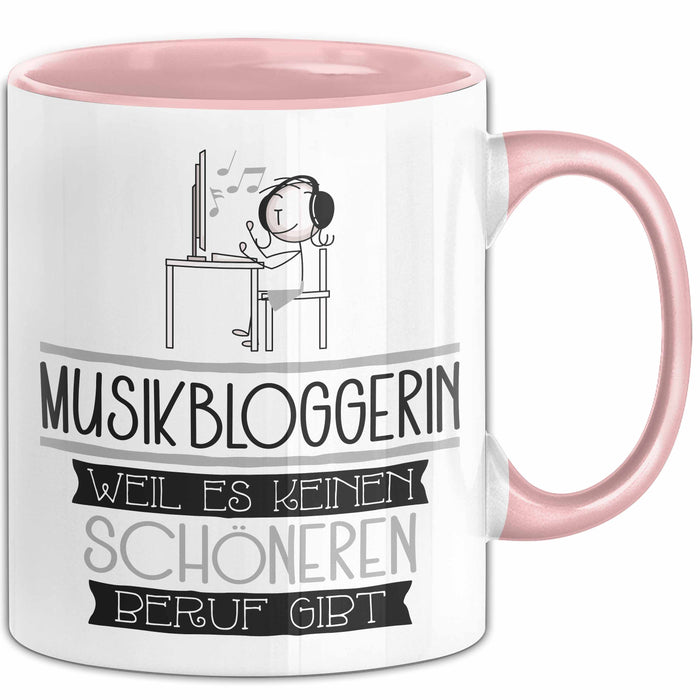 Musikbloggerin Weil Es Keinen Schöneren Beruf Gibt Tasse Geschenk für Eine Musikbloggerin Lustig Rosa Trendation
