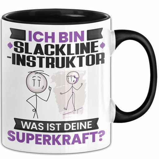 Slackline-Instruktor Tasse Geschenk für Slackline-Instruktor Geburtstag Lustiger Spruch Kaffee-Becher Was Ist Deine Superkraft Schwarz Trendation