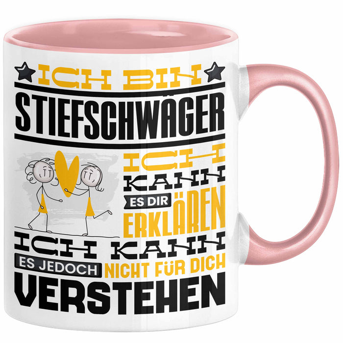 Stiefschwäger Geschenk Kaffee-Tasse Geschenkidee für Stiefschwäger Ich Bin Stiefschwäger Ich Kann Es Dir Erklären Jedoch Nicht Für Dich Verstehen Spruch Lustig Rosa Trendation