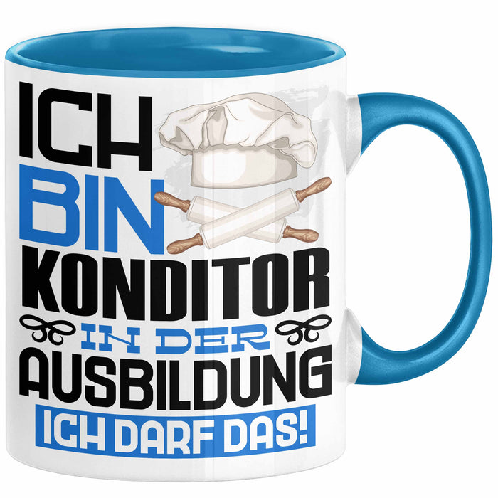 Konditor Ausbildung Tasse Geschenk Ich Bin Konditor In Der Ausbildung Ich Darf Das Geschenkidee Spruch Blau Trendation