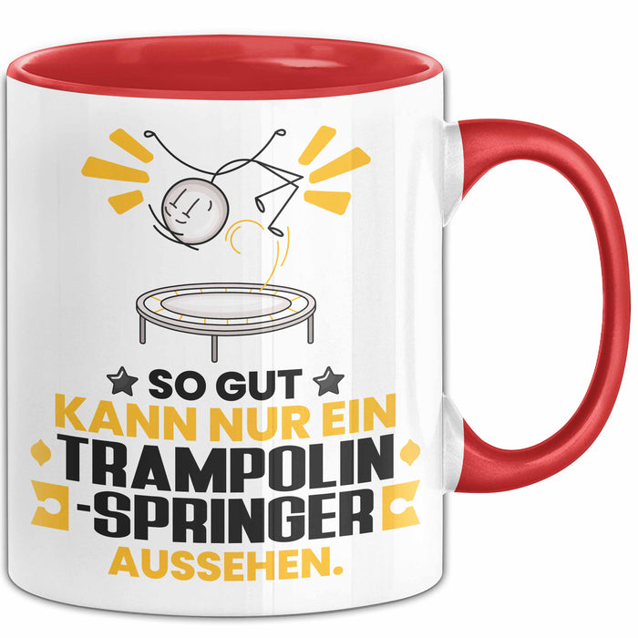 Trampolinspringer Geschenk Tasse So Gut Kann Nur Ein Trampolinspringer Aussehen Geschenkidee Kaffee-Becher Rot Trendation