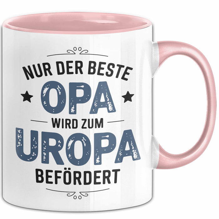 Opa Großvater Tasse Geschenk Lustige Geschenkidee Spruch Nur Der Beste Opa Wird Zum Uropa Befördert Rosa Trendation