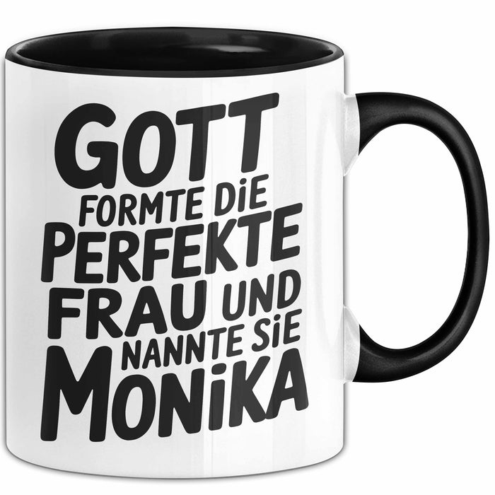 Monika Tasse Geschenk Gott Formte Die Perfekte Frau Monika Geschenkidee Schwarz Trendation