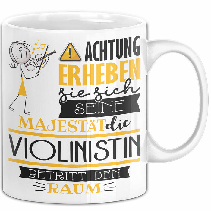 Violinistin Tasse Geschenk Lustiger Spruch Bitte Erheben Sie Sich Seine Majestät Die Violinistin Betritt Den Raum Weiß Trendation