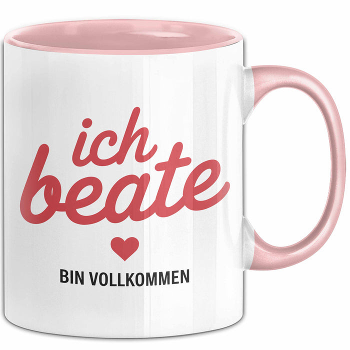 Beate Tasse Geschenk Ich Bin Vollkommen Beate Geschenkidee Geburtstag Rosa Trendation