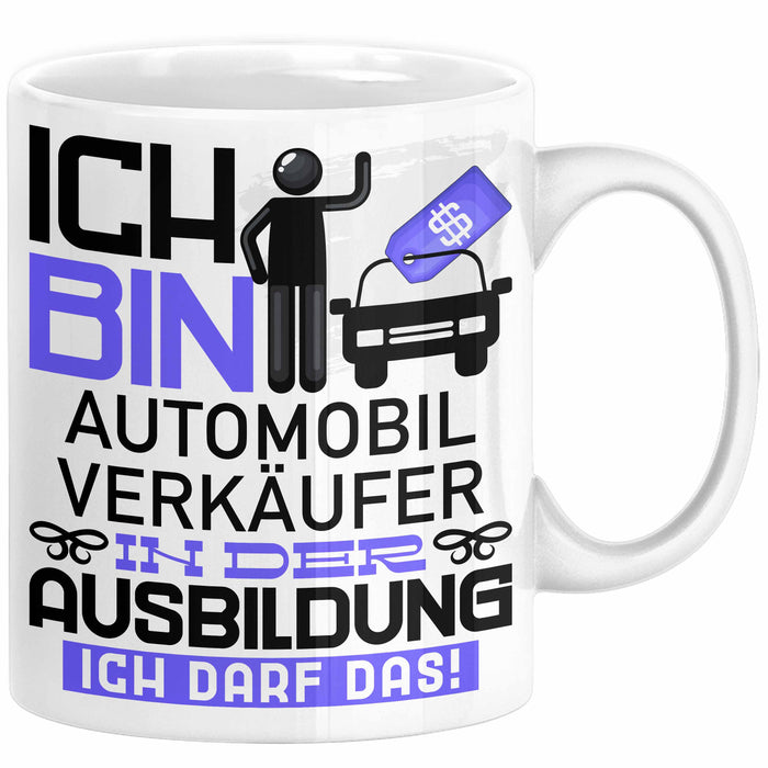 Automobilverkäufer Ausbildung Tasse Geschenk Ich Bin Automobilverkäufer In Der Ausbildung Ich Darf Das Geschenkidee Spruch Weiß Trendation
