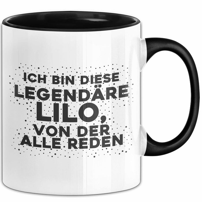 Lilo Tasse Ich Bin Diese Legendaere Lilo, Von Der Alle Reden Geschenk