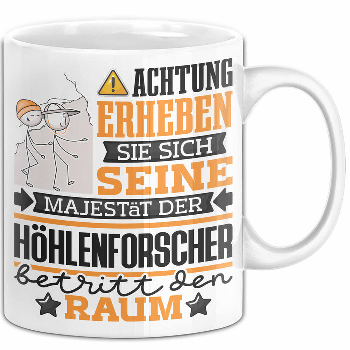 Höhlenforscher Geschenk Tasse Lustiger Spruch Erheben Sie Sich Der Höhlenforscher Betritt den Raum Weiß Trendation