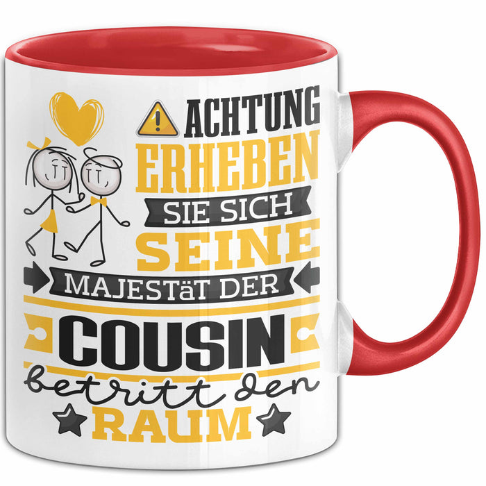 Cousin Geschenk Tasse Lustiger Spruch Erheben Sie Sich Der Cousin Betritt den Raum Rot Trendation