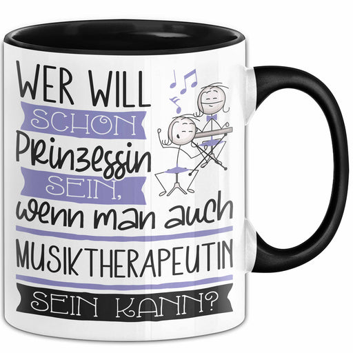 Musiktherapeutin Tasse Geschenk Spruch Wer Will Schon Prinzessin Sein Wenn Man Auch Musiktherapeutin Sein Kann Trendation