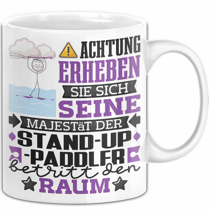 Stand-Up-Paddler Geschenk Tasse Lustiger Spruch Erheben Sie Sich Der Stand-Up-Paddler Betritt den Raum Weiß Trendation