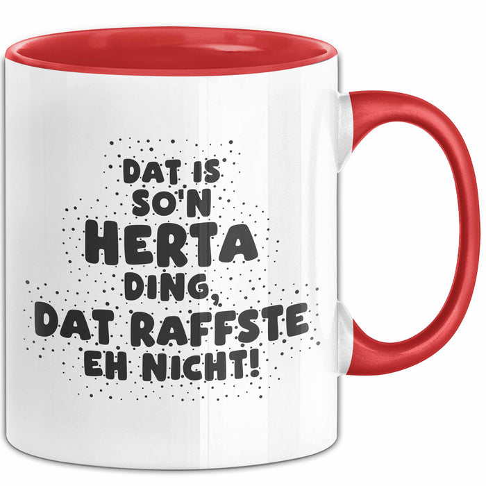 Herta Tasse Dat Is So'n Herta Ding, Dat Raffste Eh Nicht Geschenk