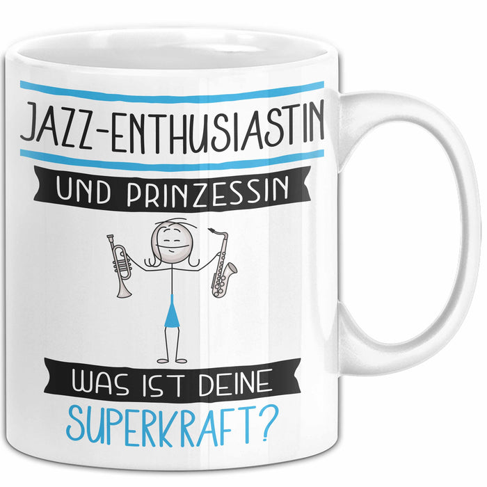 Jazz-Enthusiastin Und Prinzessin Tasse Geschenk Für Eine Jazz-Enthusiastin Geburtstag Was Ist Deine Superkraft Weiß Trendation