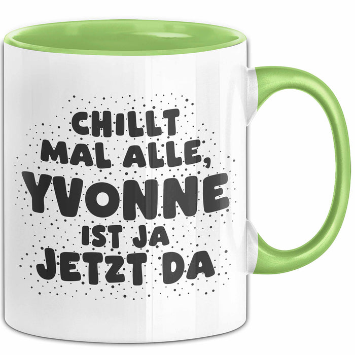 Yvonne Tasse Chillt Mal Alle, Yvonne Ist Ja Jetzt Da Geschenk