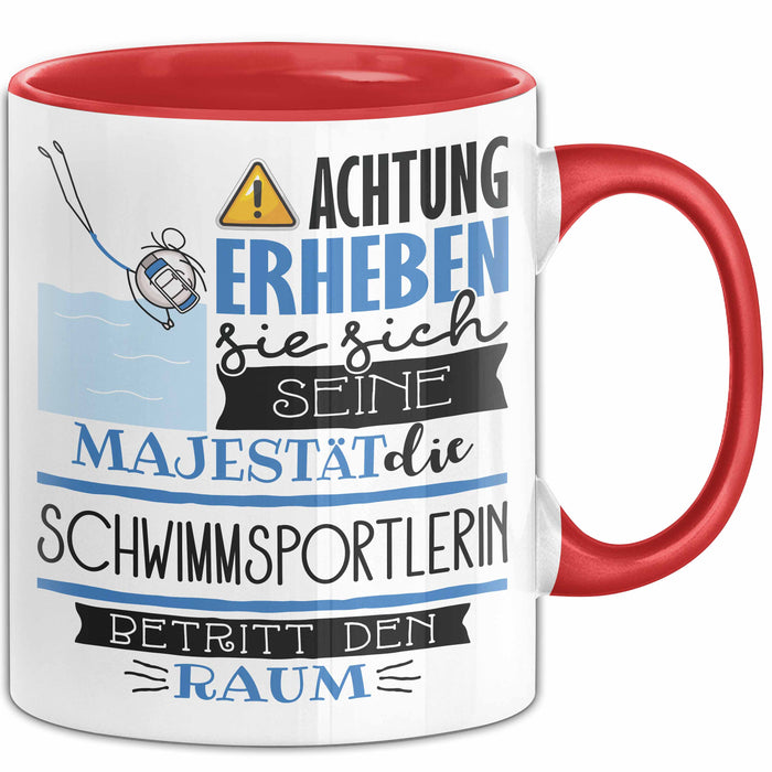 Schwimmsportlerin Tasse Geschenk Lustiger Spruch Bitte Erheben Sie Sich Seine Majestät Die Schwimmsportlerin Betritt Den Raum Rot Trendation