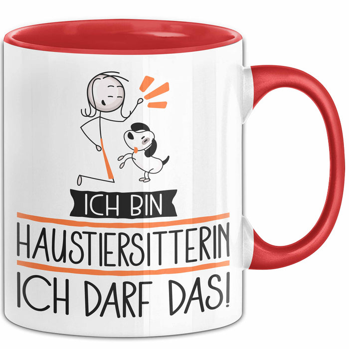 Geschenk für Haustiersitterin Tasse Lustige Geschenkidee Geburtstag Ich Bin Haustiersitterin Ich Darf Das Rot Trendation