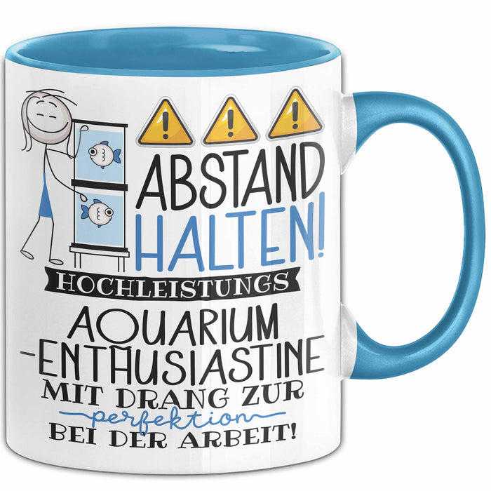 Aquarium-Enthusiastin Tasse Geschenk Lustig Abstand Halten Hochleistungs-Aquarium-Enthusiastin Mit Drang Zur Perfektion Bei Der Arbeit Blau Trendation