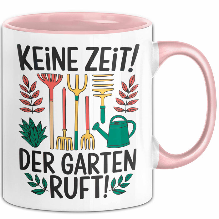 Garten Pflanzen Gärtner Tasse Geschenk Lustige Geschenkidee Spruch Keine Zeit Der Garten Ruft Rosa Trendation