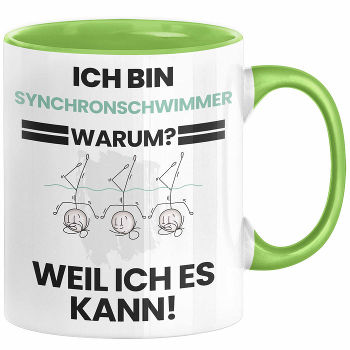 Synchronschwimmer Geschenk Tasse Lustiger Spruch Ich Bin Synchronschwimmer Warum Weil Ich Es Kann Geschenkidee Bester Synchronschwimmer Geburtstag Kaffee-Becher Grün Trendation