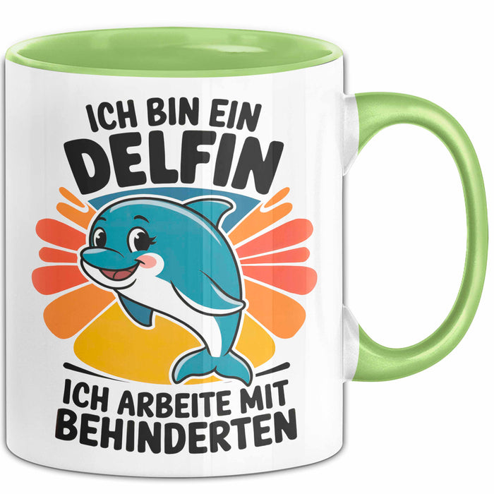 Delfin Tierliebhaber Tasse Geschenk Lustige Geschenkidee Spruch Ich Bin Ein Delfin Ich Arbeite Mit Behinderten Grün Trendation