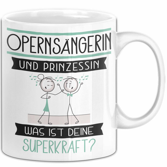 Opernsängerin Und Prinzessin Tasse Geschenk Für Eine Opernsängerin Geburtstag Was Ist Deine Superkraft Weiß Trendation