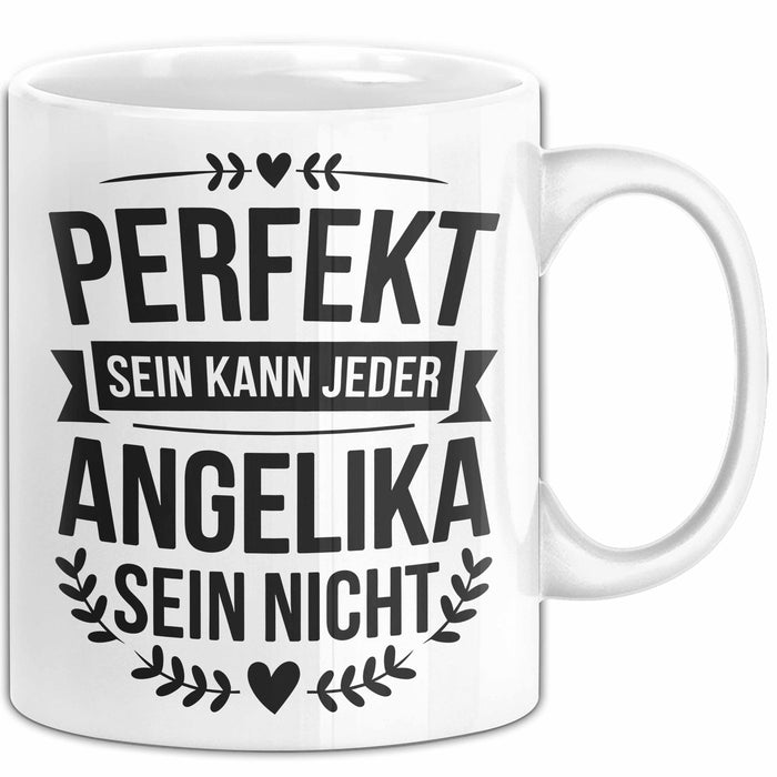 Angelika Tasse Geschenk Perfekt Sein Kann Jeder Geschenkidee Geburtstag Weiß Trendation