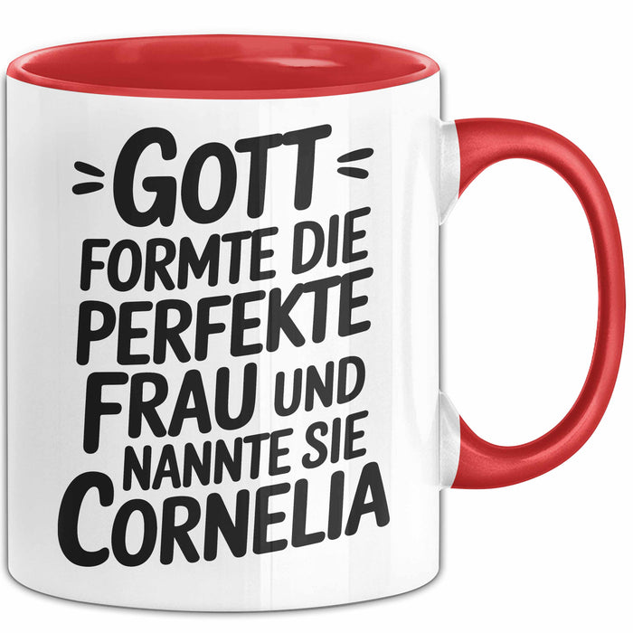 Cornelia Tasse Geschenk Gott Formte Die Perfekte Frau Cornelia Geschenkidee Rot Trendation