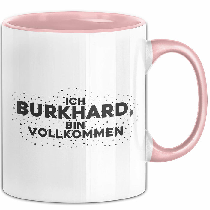 Burkhard Tasse Ich Burkhard, Bin Vollkommen Geschenk