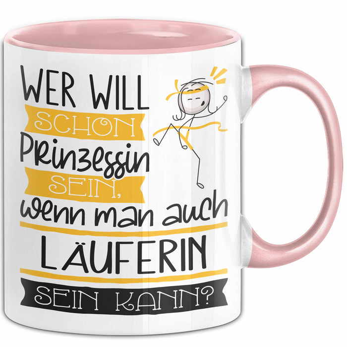 Läuferin Tasse Geschenk Spruch Wer Will Schon Prinzessin Sein Wenn Man Auch Läuferin Sein Kann Rosa Trendation