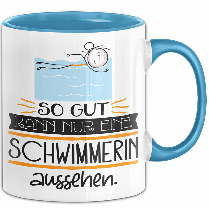 Schwimmerin Geschenk Tasse So Gut Kann Nur Eine Schwimmerin Aussehen Geschenkidee Geburtstag Weihnachten Lustig Blau Trendation