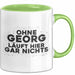 Georg Tasse Ohne Georg Laeuft Hier Gar Nichts Geschenk Grün Trendation