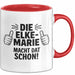 Elke-Marie Tasse Geschenk Die Elke-Marie Macht Dat Schon Geschenkidee Becher mit Name Rot Trendation