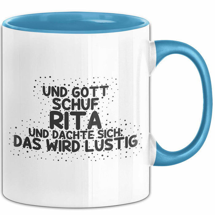 Rita Tasse Und Gott Schuf Rita Und Dachte Sich: Das Wird Lustig Geschenk