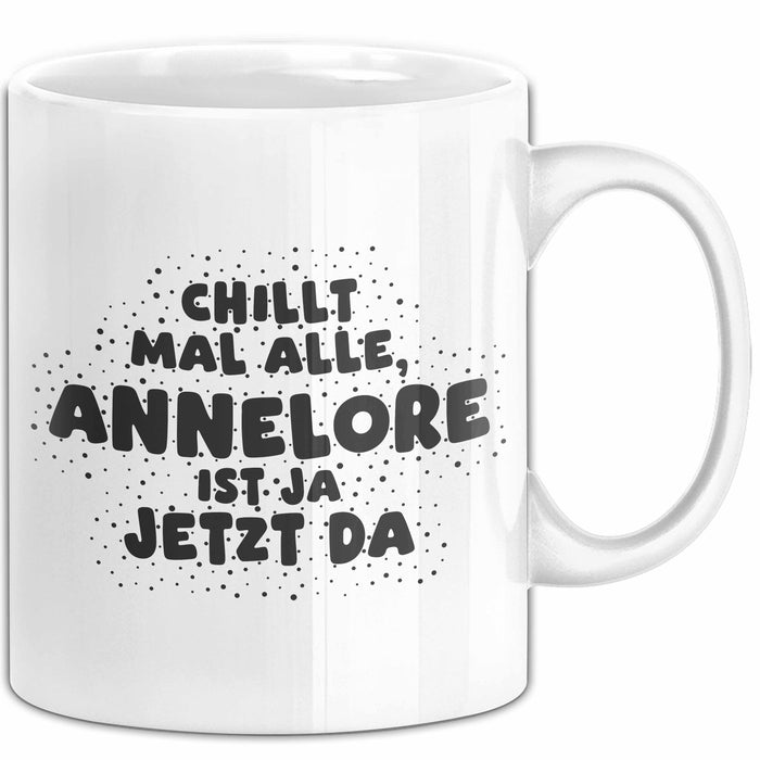 Annelore Tasse Chillt Mal Alle, Annelore Ist Ja Jetzt Da Geschenk