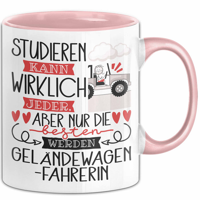 Geländewagenfahrerin Tasse Lustiges Geschenk Studieren Kann Wirklich Jeder Nur Die Besten Werden Geländewagenfahrerin Rosa Trendation