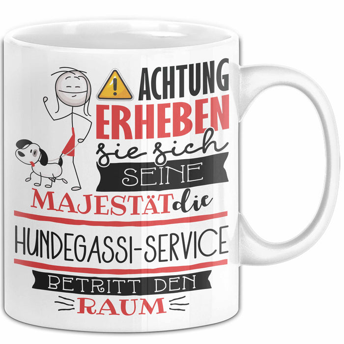 Hundegassi-Service Tasse Geschenk Lustiger Spruch Bitte Erheben Sie Sich Seine Majestät Die Hundegassi-Service Betritt Den Raum Weiß Trendation