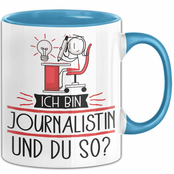 Journalistin Tasse Geschenk Ich Bin Journalistin Und Du So Geschenkidee Lustiger Spruch Becher Blau Trendation