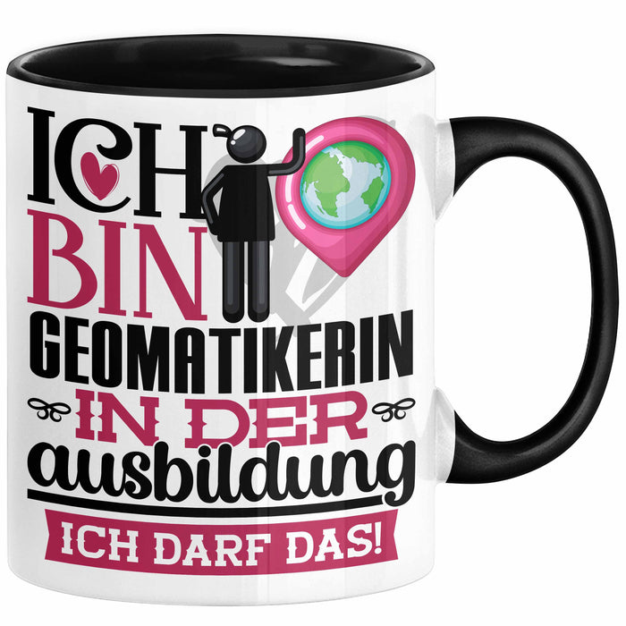 Geomatikerin Ausbildung Start Geschenk Tasse Ich Bin Geomatikerin In Der Ausbildung Ich Darf Das Kaffee-Becher Geschenkidee Schwarz Trendation