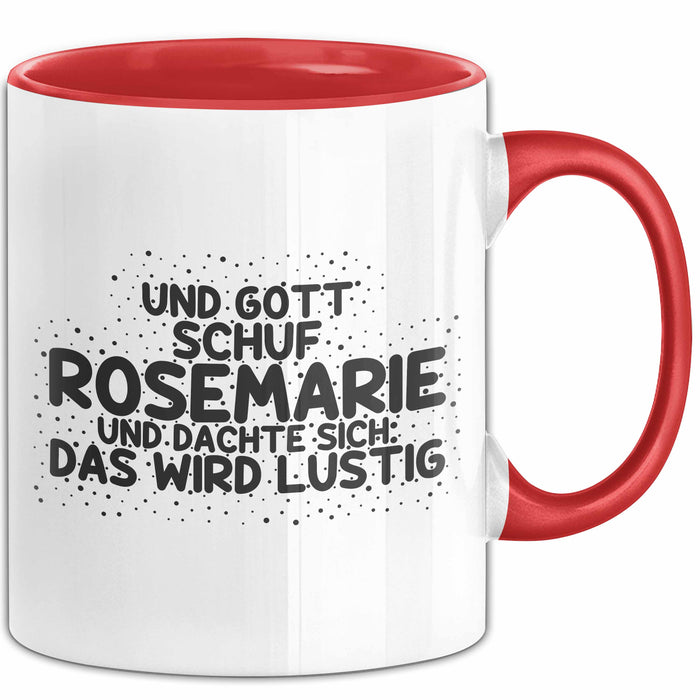 Rosemarie Tasse Und Gott Schuf Rosemarie Und Dachte Sich: Das Wird Lustig